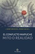 El Conflicto Mapuche: Mito o Realidad
