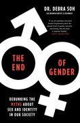 The end of Gender: Debunking the Myths About sex and Identity in our Society (en Inglés)