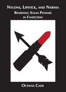 Nylons, Lipstick, and Narnia: Rewriting Susan Pevensie in Fanfiction (en Inglés)