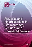 Actuarial and Financial Risks in Life Insurance, Pensions Pensions and Household Finance