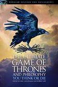 The Ultimate Game of Thrones and Philosophy: You Think or Die (Popular Culture and Philosophy) (en Inglés)