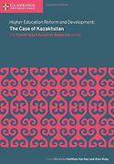 Higher Education Reform and Development: The Case of Kazakhstan (en Inglés)