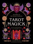 Tarot Magick: Discover Yourself Through Tarot. Learn About the Magick Behind the Cards. (The Witch of the Forest’S Guide To…) (en Inglés)