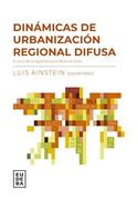 Dinámicas de Urbanización Regional Difusa - el Caso de la Aglomeración Buenos Aires