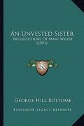 an unvested sister: recollections of mary wiltse (1891) (en Inglés)