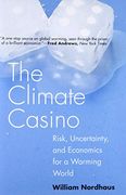 The Climate Casino: Risk, Uncertainty, and Economics for a Warming World (en Inglés)