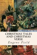 Christmas Tales and Christmas Verse (en Inglés)