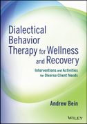 Dialectical Behavior Therapy For Wellness And Recovery: Interventions And Activities For Diverse Client Needs