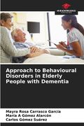 Approach to Behavioural Disorders in Elderly People with Dementia (en Inglés)