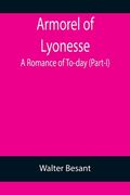 Armorel of Lyonesse: A Romance of To-day (Part-I) (en Inglés)