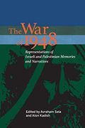 The war of 1948: Representations of Israeli and Palestinian Memories and Narratives (an Israel Studies Book) (en Inglés)