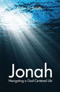 jonah: navigating a god-centered life (en Inglés)