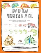 How to Draw Almost Every Animal: An Illustrated Sourc (en Inglés)