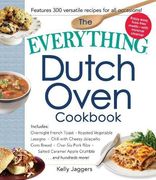 The Everything Dutch oven Cookbook: Included * Overnight French Toast * Roasted Vegetable Lasagne * Chili with Cheesy Jalapeno Corn bread * Char Siu ... Caramel Apple Crumble….and hundreds more !