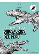 Libro de actividades. Dinosaurios y animales prehistóricos del Perú. Para dibujar y colorear