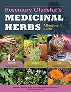 rosemary gladstar ` s medicinal herbs: a beginner ` s guide: 33 healing herbs to know, grow, and use