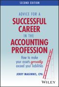 Advice for a Successful Career in the Accounting Profession. How to Make Your Assets Greatly Exceed Your Liabilities