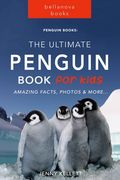 Penguin Books: The Ultimate Penguin Book for Kids: 100+ Amazing Facts, Photos, Quiz and More (en Inglés)