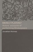 merely players?: actors' accounts of performing shakespeare (en Inglés)