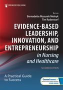 Evidence-Based Leadership, Innovation, and Entrepreneurship in Nursing and Healthcare: A Practical Guide for Success