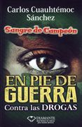 En pie de Guerra (Sangre de Campeón): Contra las Drogas
