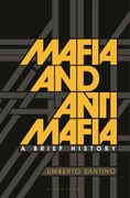 Mafia and Antimafia: A Brief History (en Inglés)
