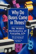 Why do Buses Come in Threes? The Hidden Mathematics of Everyday Life (en Inglés)