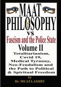 Maat Philosophy Versus Fascism and the Police State Vol. 2 (en Inglés)