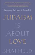 Judaism Is about Love: Recovering the Heart of Jewish Life (en Inglés)