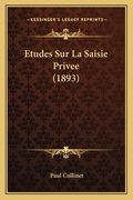 Etudes Sur La Saisie Privee (1893) (en Francés)