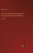 Archiv für pathologische Anatomie und Physiologie und für klinische Medicin: 70. Band (en Alemán)