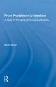From Positivism to Idealism: A Study of the Moral Dimensions of Legality (en Inglés)
