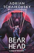 Bear Head (Dogs of War, 1) (en Inglés)