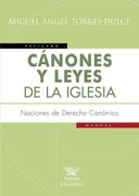 Cánones y Leyes de la Iglesia: Nociones de Derecho Canónico