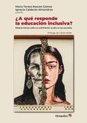 ¿A qué responde la educación inclusiva?. Relatos breves sobre el sufrimiento oculto en las escuelas