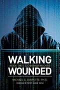 Walking Wounded: Inside the U.S. Cyberwar Machine (en Inglés)