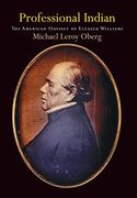 Professional Indian: The American Odyssey of Eleazer Williams (Early American Studies) (en Inglés)