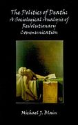the politics of death: a sociological analysis of revolutionary communication (en Inglés)