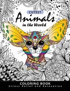 Cutest Animals in the World Coloring book: Stress-relief Coloring Book For Grown-ups, Adults (Sloth, Arctic Fox, Wombat, Alpaca and Friend) 