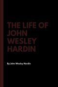The Life of John Wesley Hardin (en Inglés)
