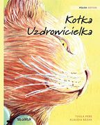 Kotka Uzdrowicielka: Polish Edition of the Healer cat (en Polaco)