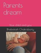 Parents dream: Your child and you (en Inglés)