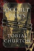 Occult Paris: The Lost Magic of the Belle Époque (en Inglés)