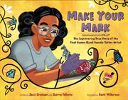 Make Your Mark: The Empowering True Story of the First Known Black Female Tattoo Artist (en Inglés)