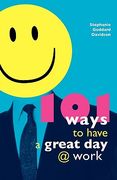 101 Ways to Have a Great Day at Work (en Inglés)
