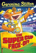 The Super cup Face-Off (Geronimo Stilton #81) (en Inglés)