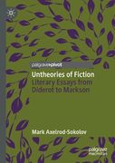 Untheories of Fiction: Literary Essays from Diderot to Markson (en Inglés)