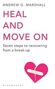 heal and move on: seven steps to recovering from a break-up (en Inglés)