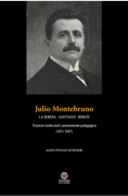 Julio Montebruno: Su Trayectoria Intelectual y Pensamiento Pedagógico