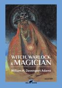 Witch, Warlock & Magician: Historical Sketches of Magic and Witchcraft in England and Scotland (en Inglés)
